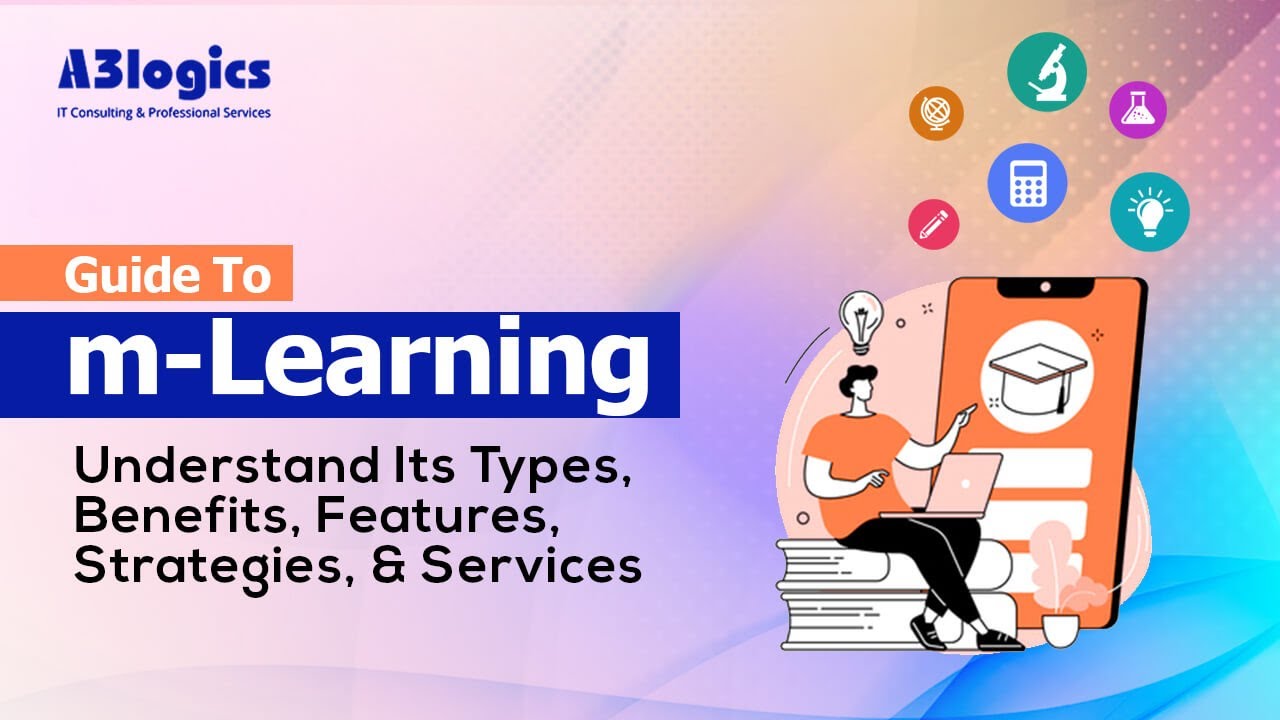 Insights on M-Learning | MLearning Solutions | A3logics