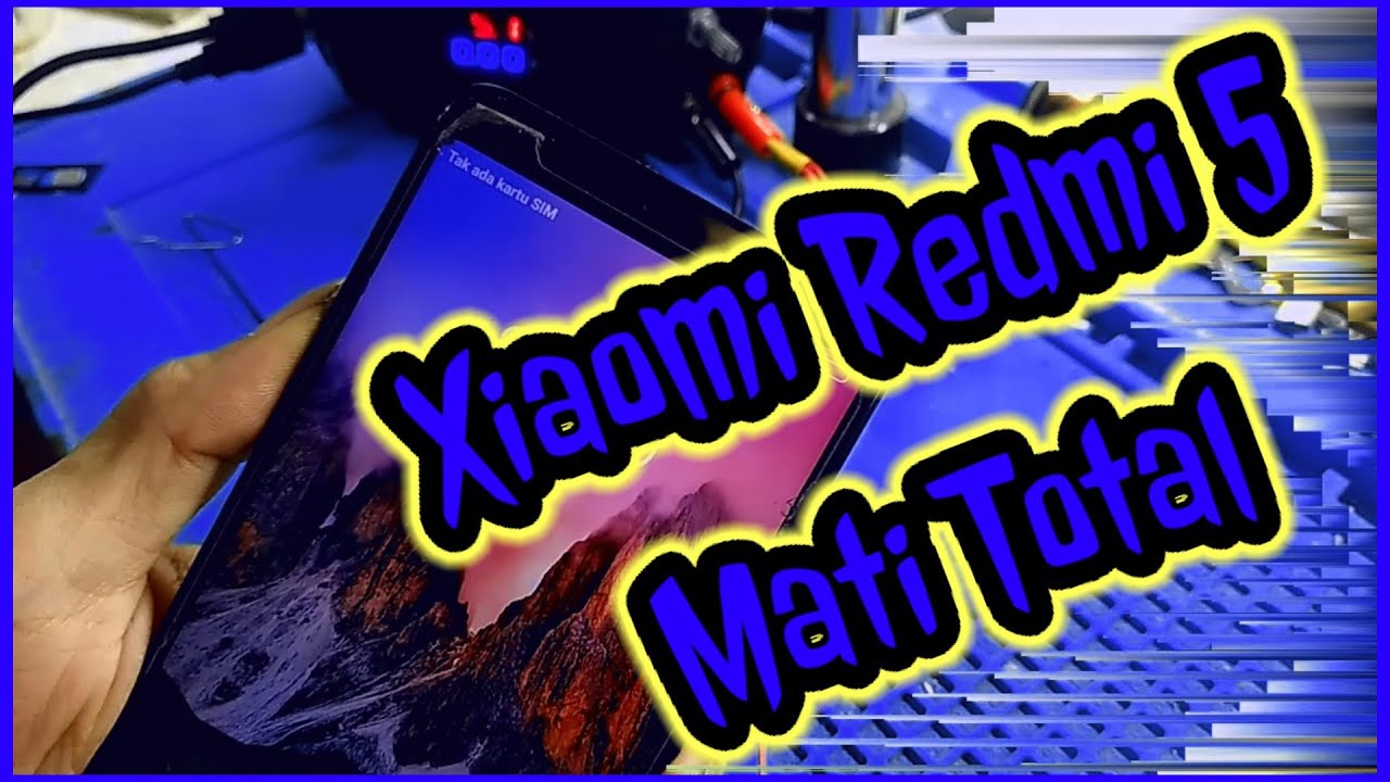 Redmi 5 mati total | Redmi 5 dead solutions