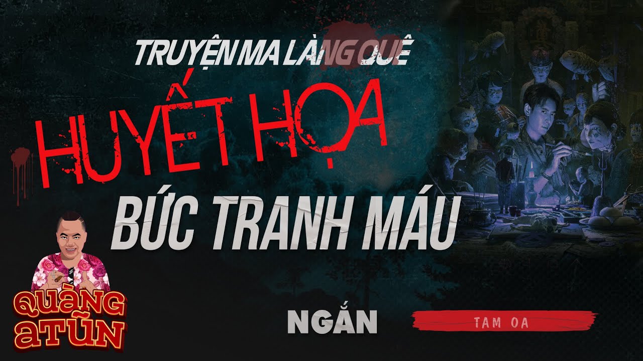 truyện ma làng quê : Thưởng Báo đụng độ hồn ma cha con ông họa sĩ già Huyết Họa