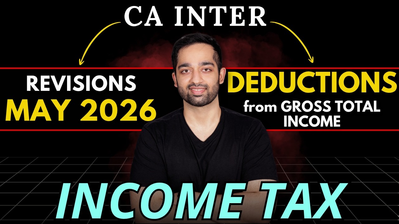 DEDUCTIONS from Gross Total Income | Detailed Revision | One-Shot | CA Inter | May 2026