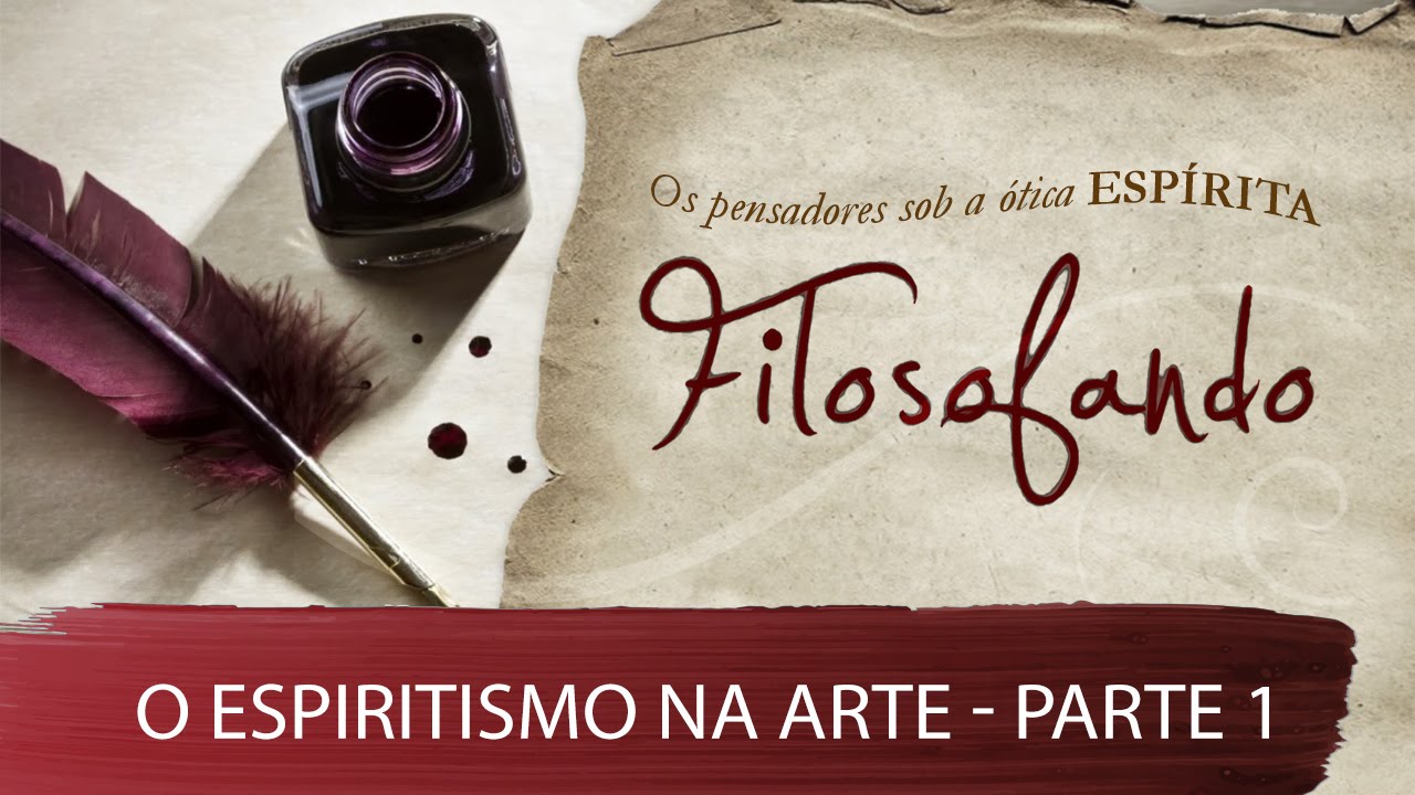 O espiritismo na Arte | Filosofando | Parte 1 (01/06/2016)