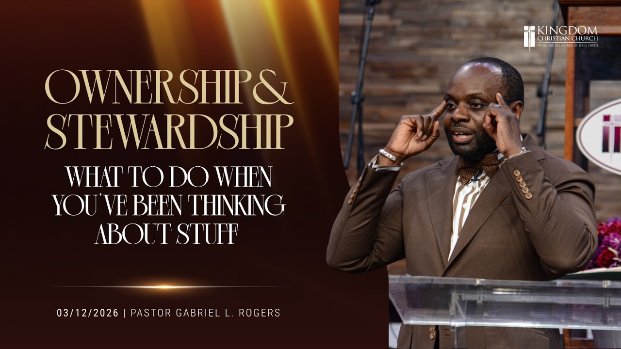 Ownership & Stewardship: What To Do When You’ve Been Thinking About Stuff |3.12.26 | KCC Bible Study