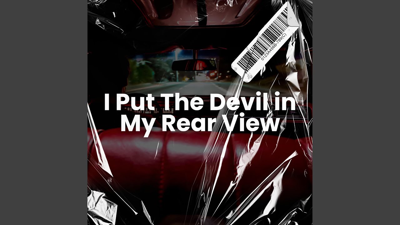 I Put The Devil In My Rearview