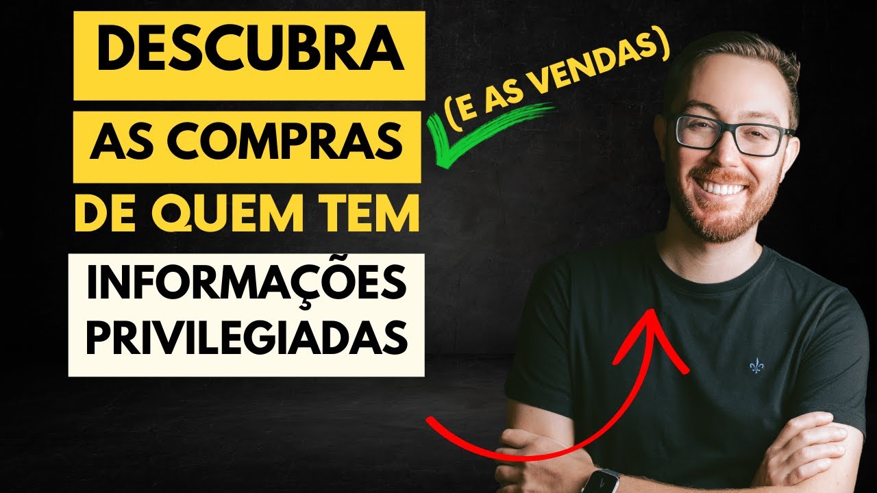 INSIDER TRADING PASSO A PASSO: DESCUBRA AS MOVIMENTAÇÕES DE QUEM TEM INFORMAÇÕES PRIVILEGIADAS!