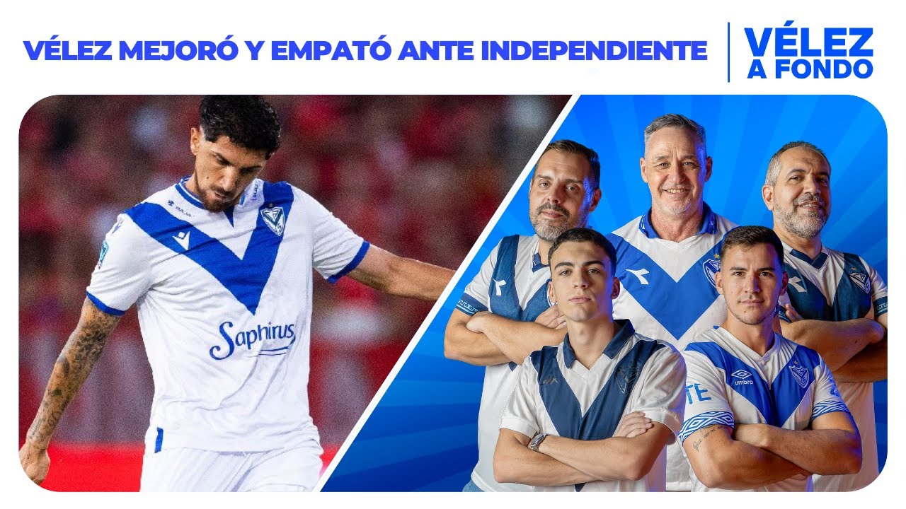 V&eacute;lez a Fondo | Programa 02/02/26 | V&Eacute;LEZ MEJOR&Oacute; Y EMPAT&Oacute; ANTE INDEPENDIENTE