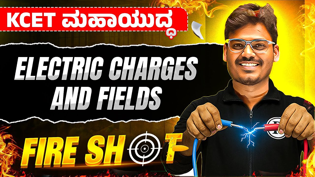 Complete Electric Charges & Fields in One Shot💥 | Physics | KCET Tricks + Most Expected MCQs!