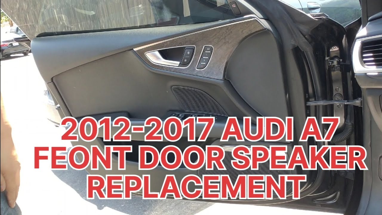 AUDI A7 FRONT DOOR SPEAKER REPLACEMENT 2012-2017