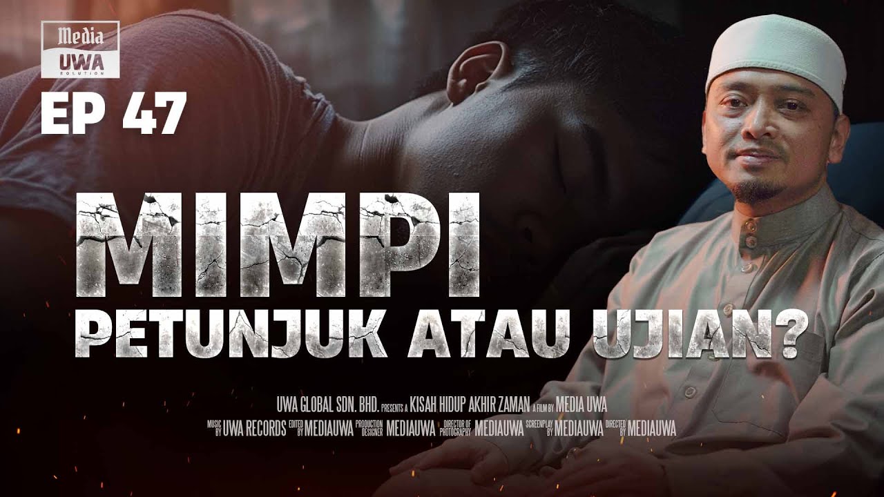 Akhir Zaman - Mimpi Di Akhir Zaman ; Petunjuk Atau Ujian?  [Ep. 47] | Ustaz Wadi Annuar