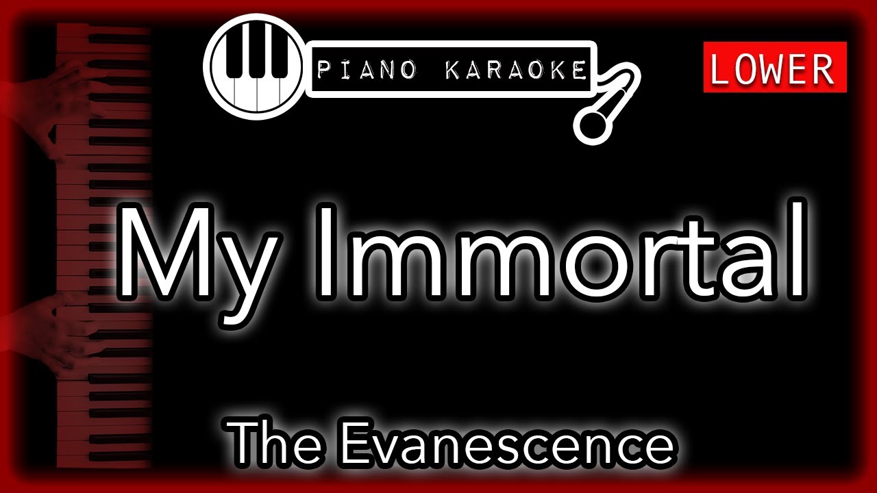 My Immortal (LOWER -3) - Evanescence - Piano Karaoke Instrumental