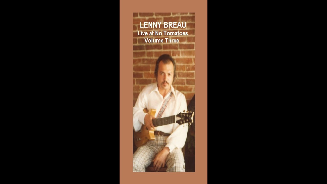 Unreleased: Lenny Breau Plays Solo at No Tomatoes Restaurant--Auburn, Maine 1978. Part Three