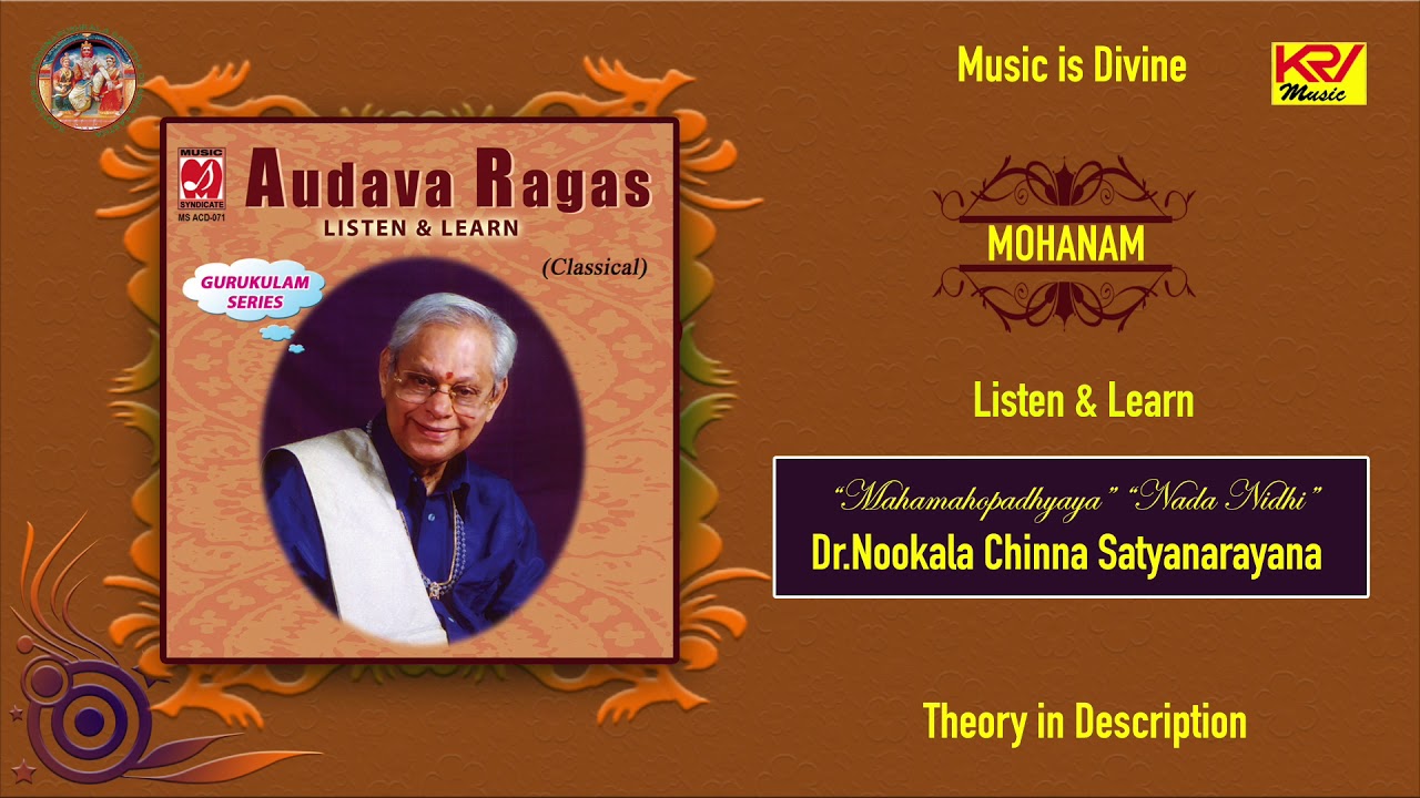 Listen Learn Sing |  | Mohanam | Audava Ragam | Pentatonic Ragas | Nookala Chinna Satyanarayana |