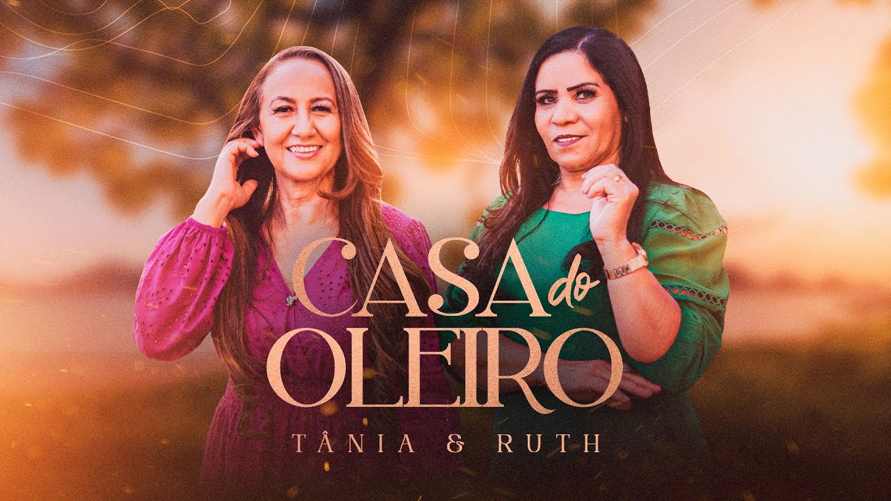 Tânia & Ruth - Casa do Oleiro (Clipe Oficial)