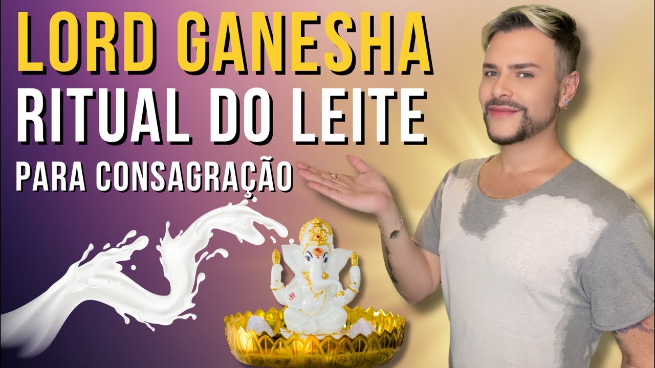 COMO CONSAGRAR A IMAGEM DO DEUS GANESHA EM SEU LAR - RITUAL DO LEITE COMPLETO / LUIZ NETTO