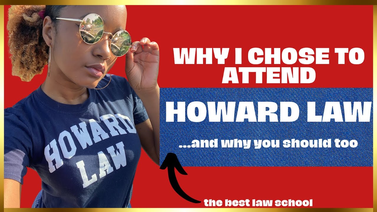 WHY I CHOSE TO ATTEND HOWARD LAW