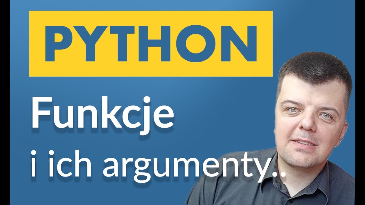 Python podstawy: Funkcje oraz ich argumenty