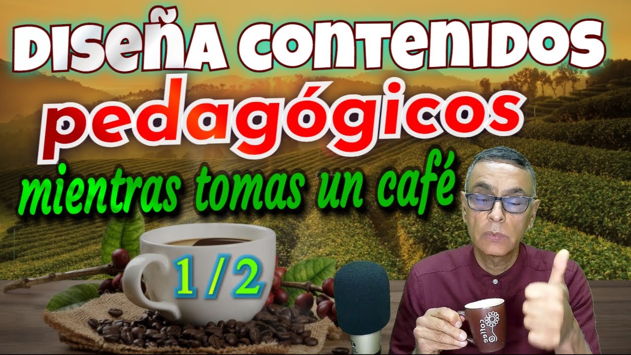 Diseña contenidos pedagógicos mientras tomas un café ☕ 1/2