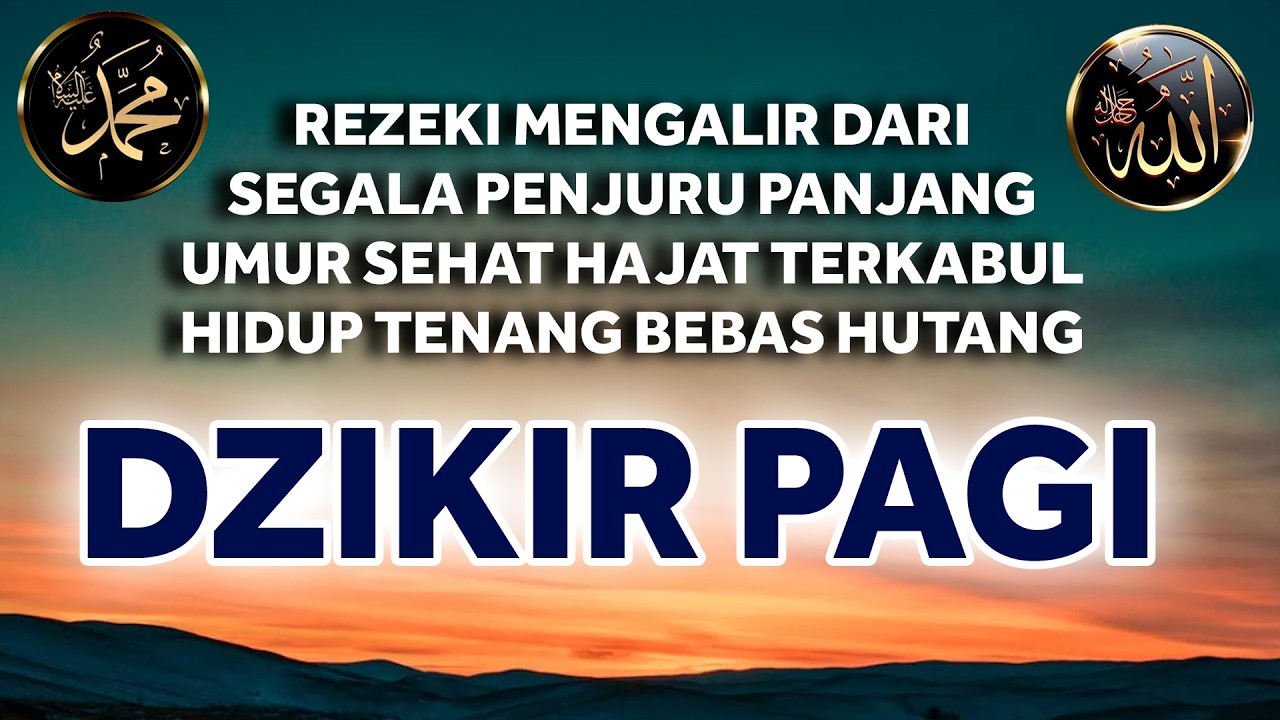 Dzikir Pagi Nabi Muhammad ﷺ | Morning Athkar | أذكار الصباح | Perlindungan & Ketenangan Hati