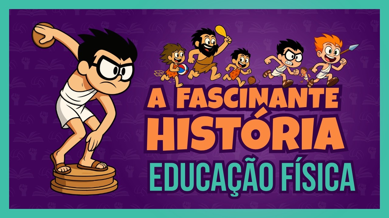 🏛️ A FASCINANTE HISTÓRIA DA EDUCAÇÃO FÍSICA