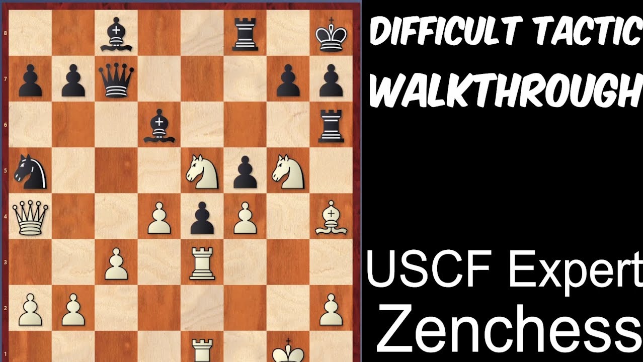 Difficult Chess Tactic Walkthrough by USCF Expert Zenchess