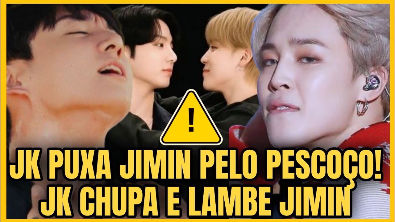 JK PUXA JIMIN PELO PESCOÇO! JK CHUPA E LAMBE JIMIN! MOMENTOS JIKOOK 
