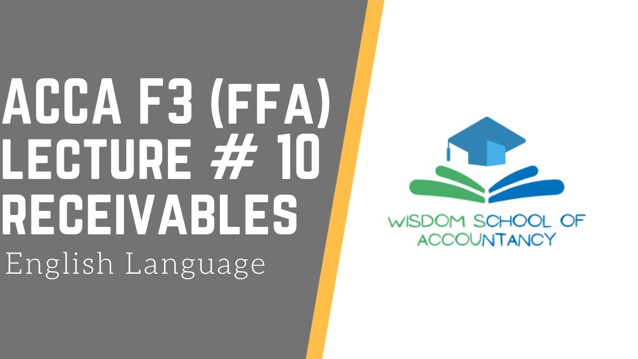 ACCA F3(FFA) (English Language) - LECTURE # 10 -- Receivables