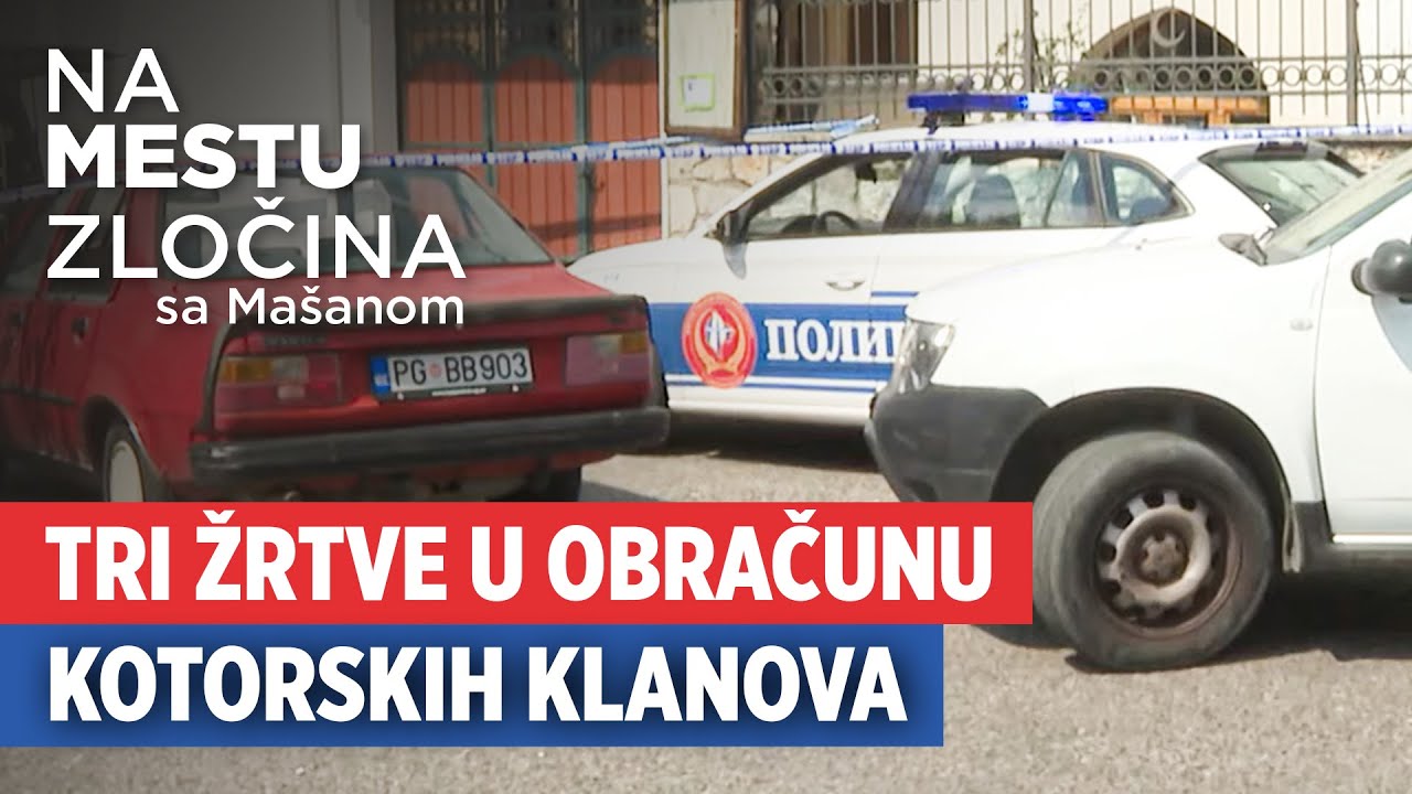 Tri žrtve u obračunu kotorskih klanova | Na mestu zločina sa Ma&scaron;anom