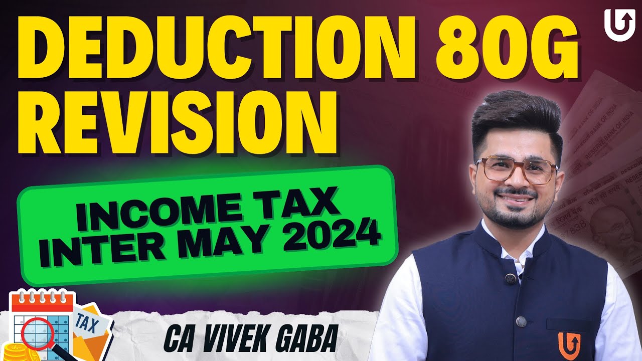 🔴Deduction   80G Revision🔴   Income Tax May 2024 |    CA Vivek Gaba