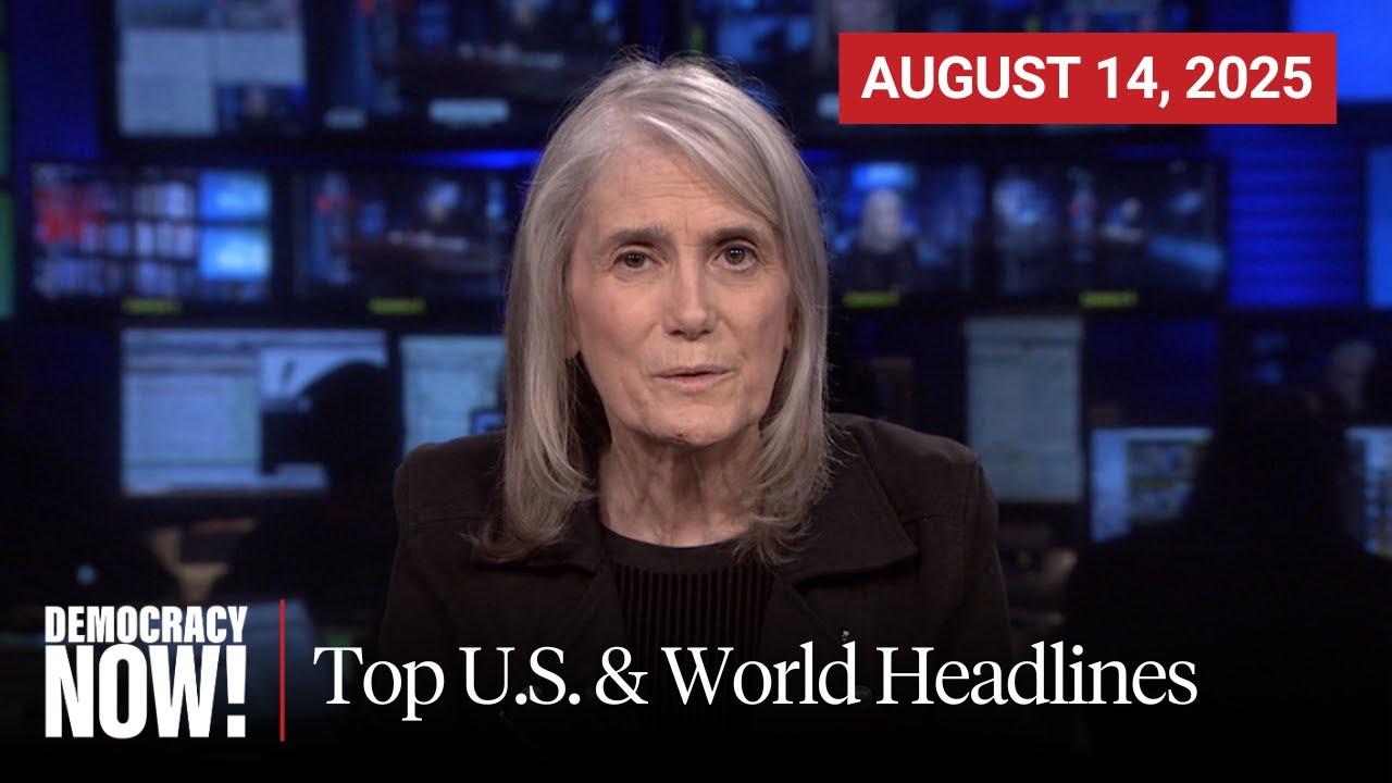 Top U.S. & World Headlines &mdash; August 14, 2025