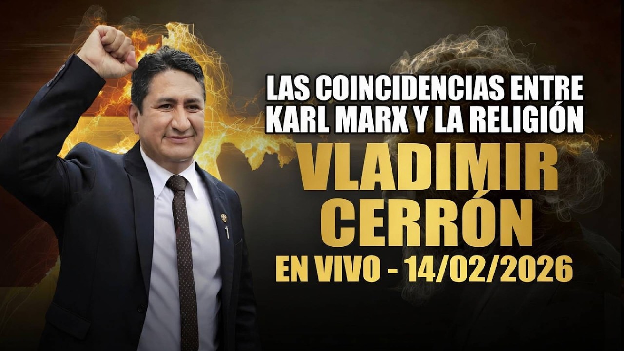 EN VIVO | VLADIMIR CERRÓN ANALIZA LAS COINCIDENCIAS ENTRE Karl Marx Y LA RELIGIÓN 14/02/2026