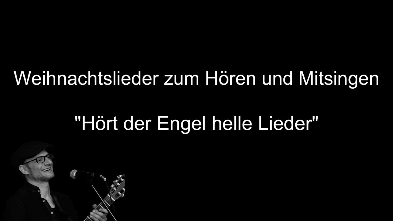 Hört der Engel helle Lieder- Weihnachtslieder mit Text zum Hören und Mitsingen -