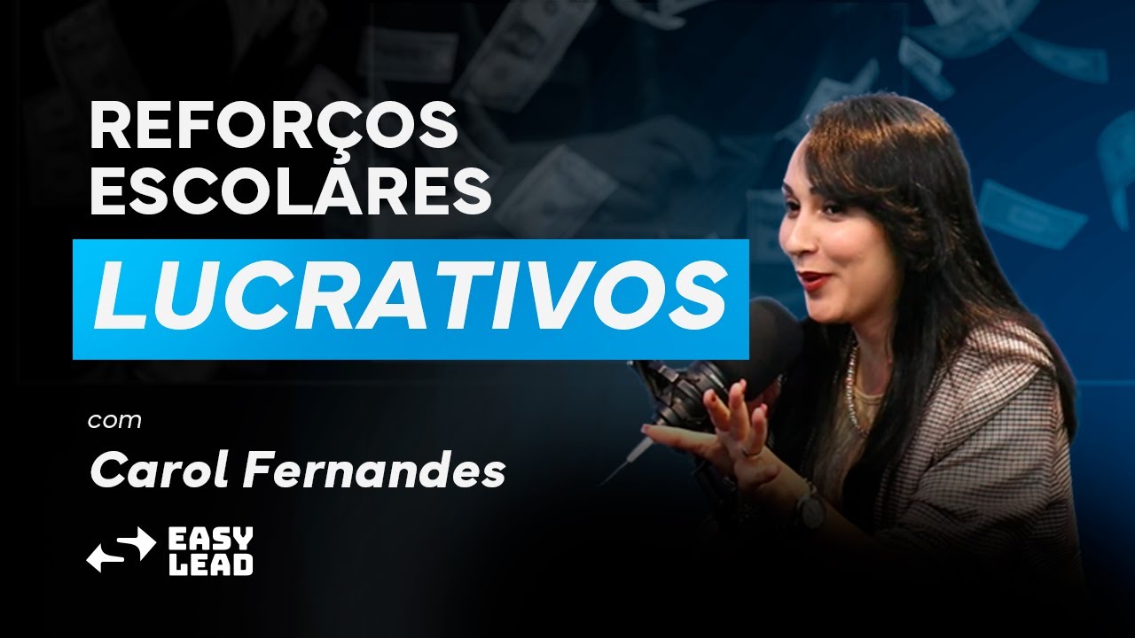 #EP01 COMO CONSTRUIR UM REFORÇO ESCOLAR LUCRATIVO? - O CASE DE CAROL FERNANDES 💰