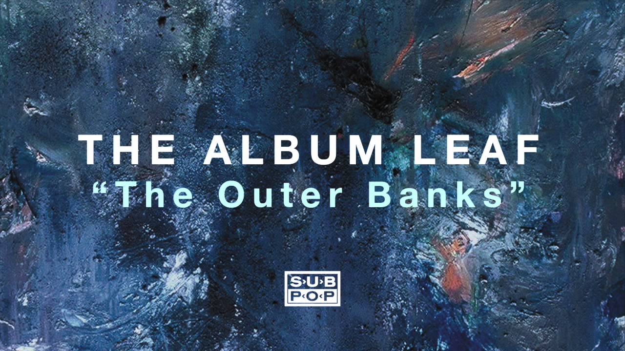The Album Leaf - The Outer Banks