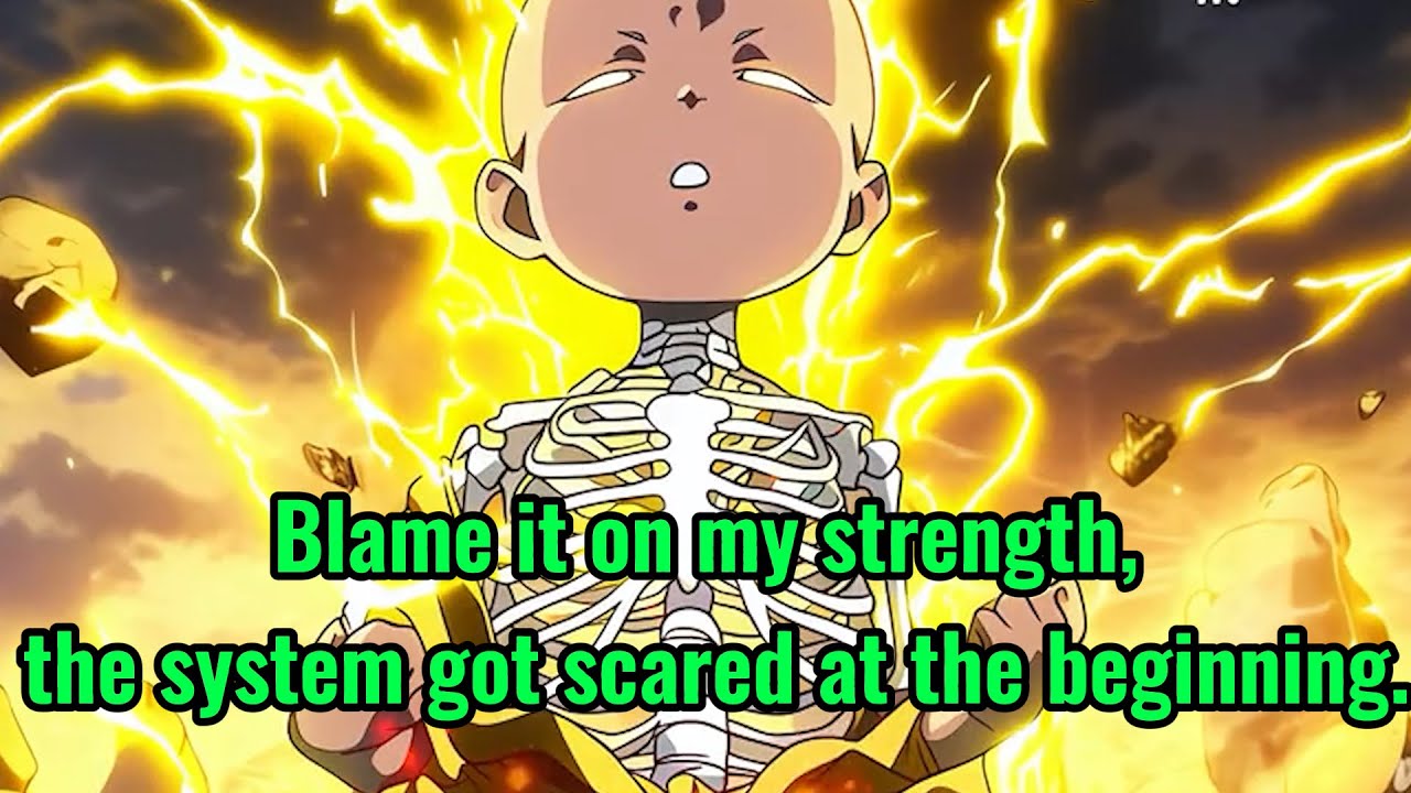 Blame it on my strength, the system got scared at the beginning.