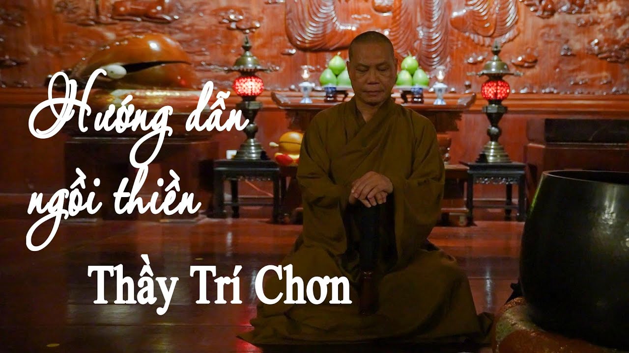 Hướng dẫn ngồi thiền - Thầy Trí Chơn