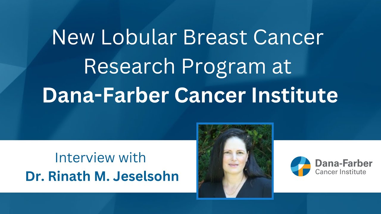 New Lobular Breast Cancer Research Program at Dana-Farber Cancer Institute