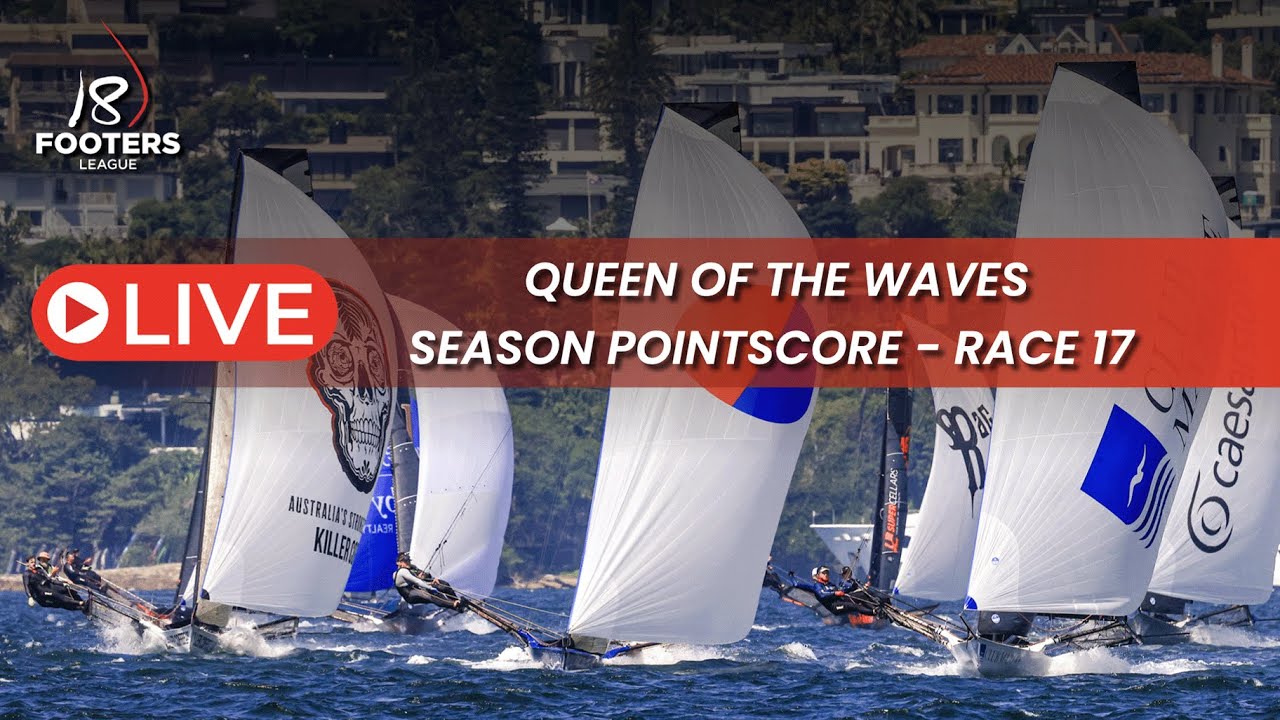 18footers -  QUEEN OF THE WAVES and SEASON POINTSCORE RACE 17