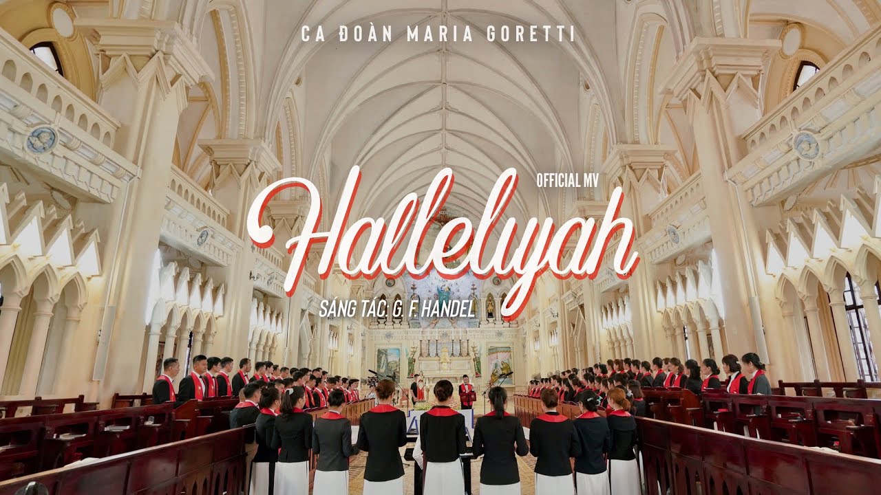 HALLELUJAH - Ca đoàn Maria Goretti | OFFICIAL MV | Thánh ca tuyển chọn