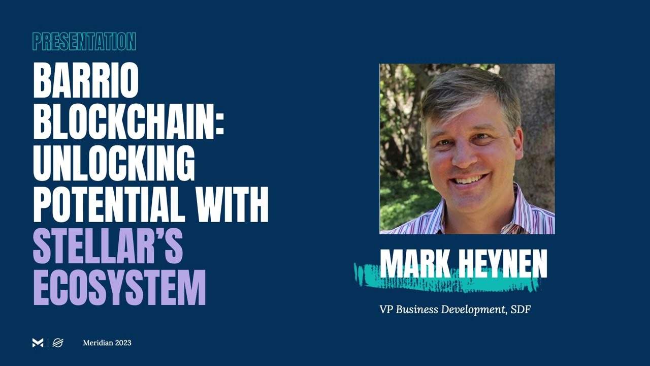 Barrio Blockchain: Unlocking Potential with Stellar's Ecosystem | Meridian 2023