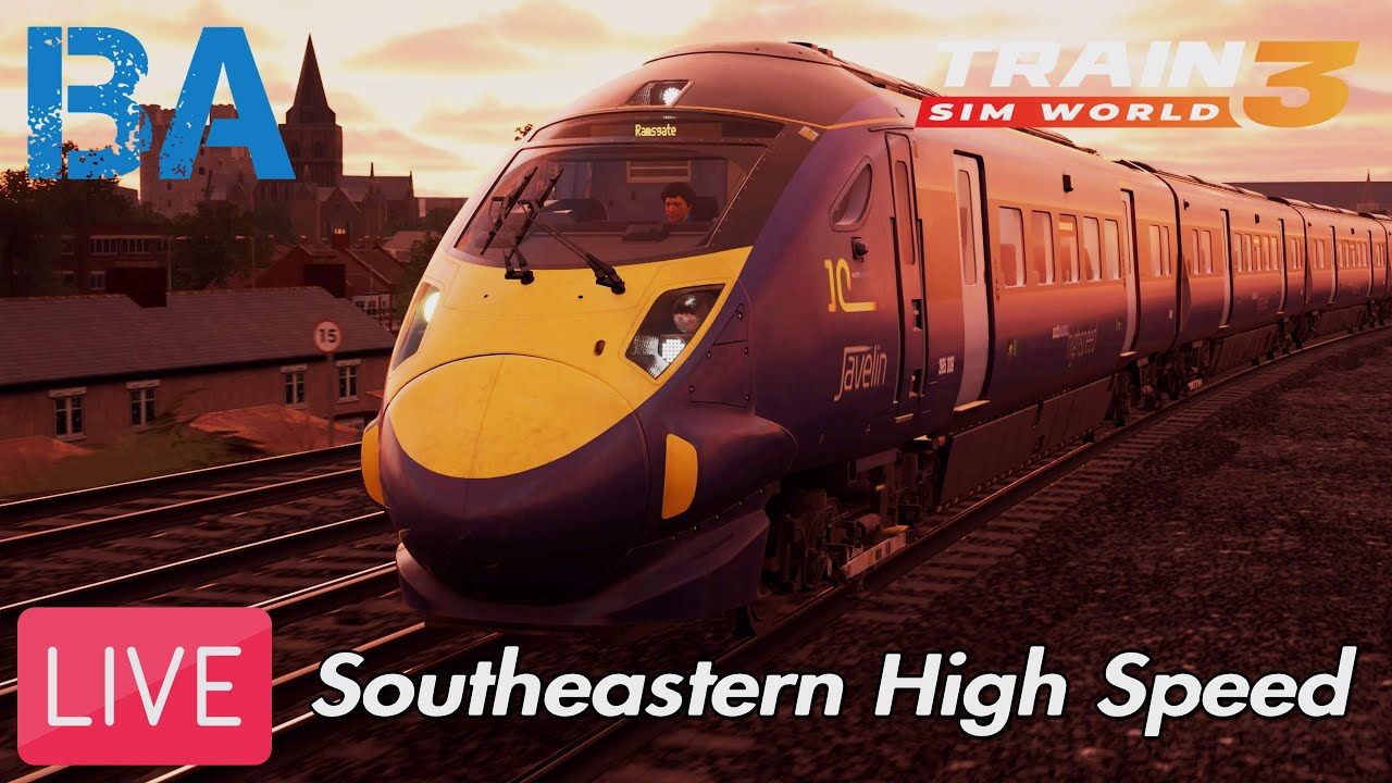 Train Sim World 3 LIVE - Southeastern High Speed (15/08/23)