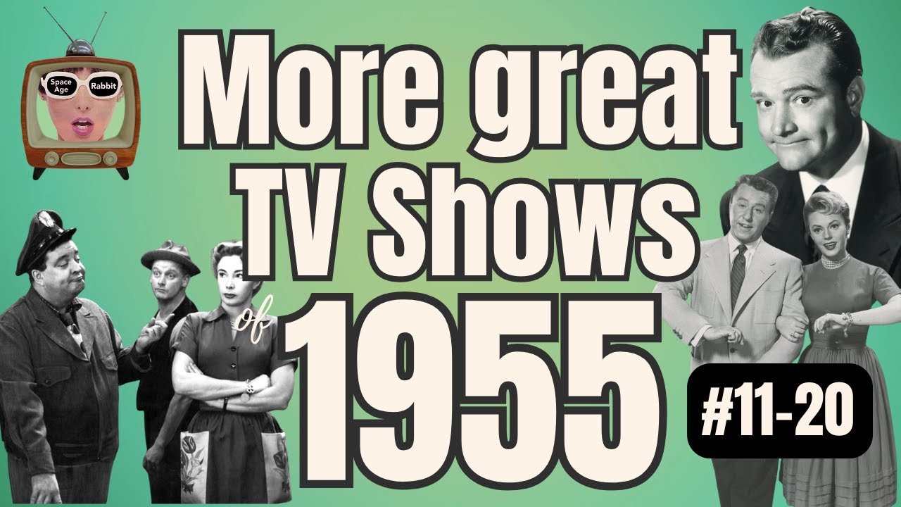 Top TV Shows of 1955 — Let's Count Down #11 to #20