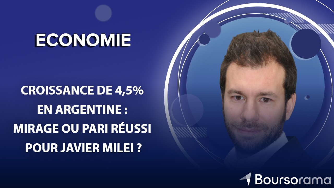 Croissance de 4,5% en Argentine : mirage ou pari réussi pour Javier Milei ?