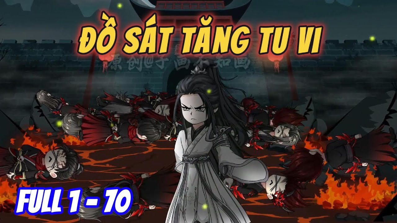 Đồ Sát Tăng Tu Vi - Full Tập 1-70 - Hoạt Hình Vietsub