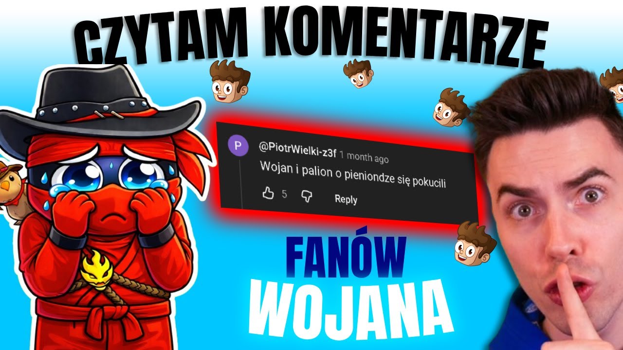 CZYTAM KOMENTARZE FANÓW WOJANA (Gorzej być nie mogło XD)