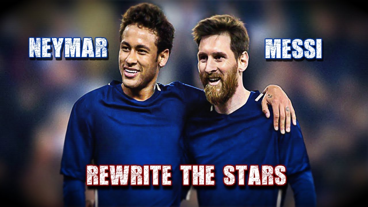 MESSI & NEYMAR JR 🔴 REWRITE The STARS (Anne-Marie & James Arthur) ► Welcome Back To Barcelona