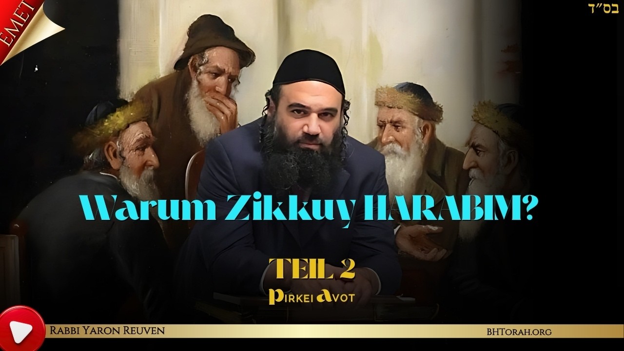 Warum Zikkuy HARABIM? TEIL 2 - MUSSAR Pirkei Avot