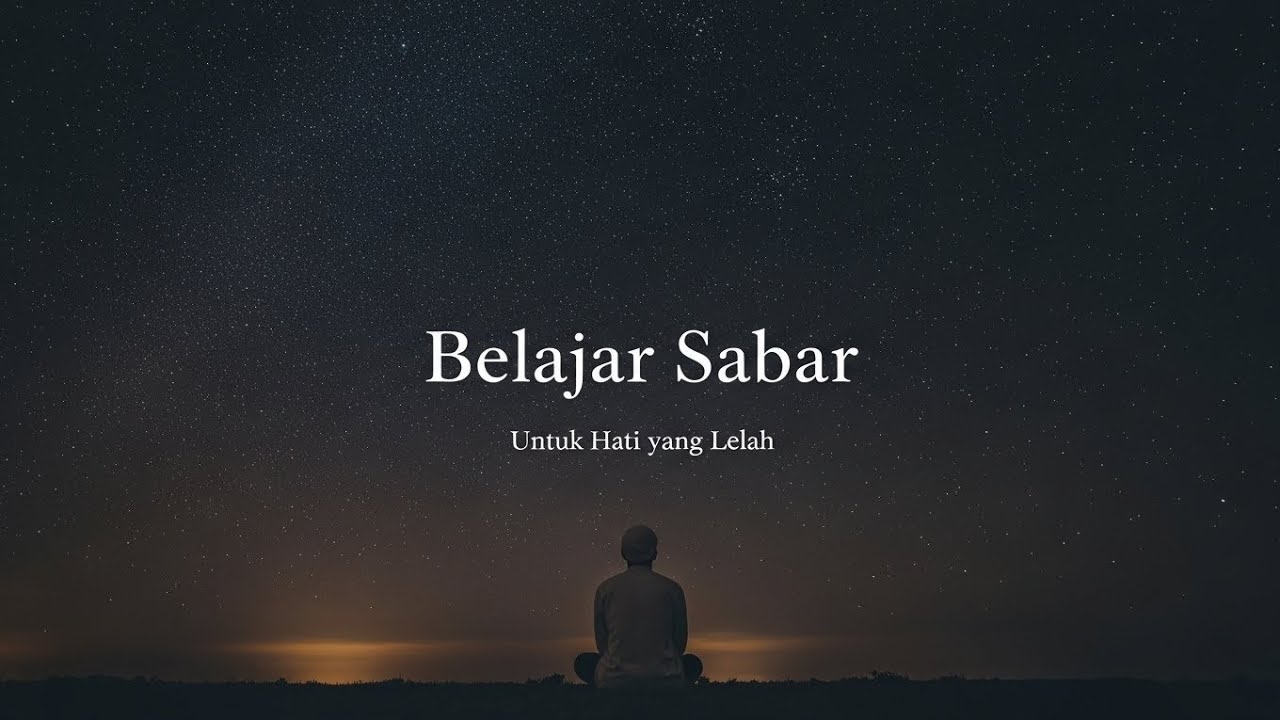 Belajar Sabar | Nasihat Islami untuk Hati yang sedang Terluka‼️ Motivasi Kehidupan 