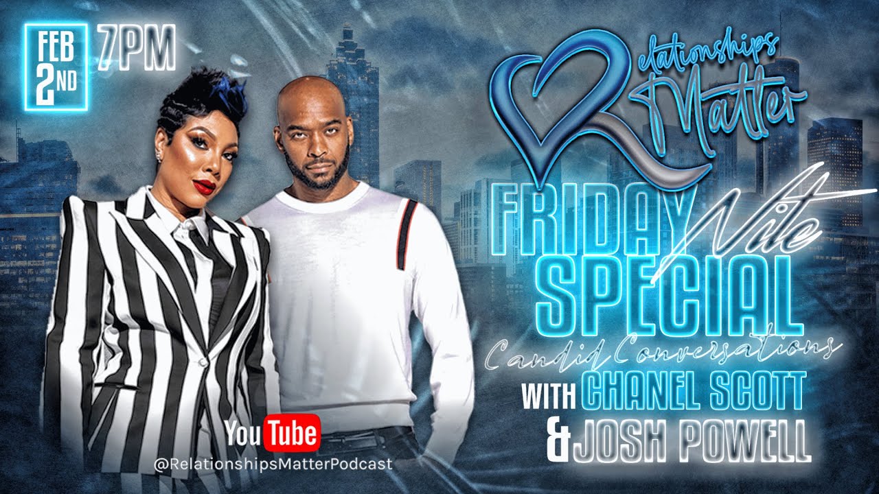 Relationships Matter: Chanel and Josh Friday Nite Special