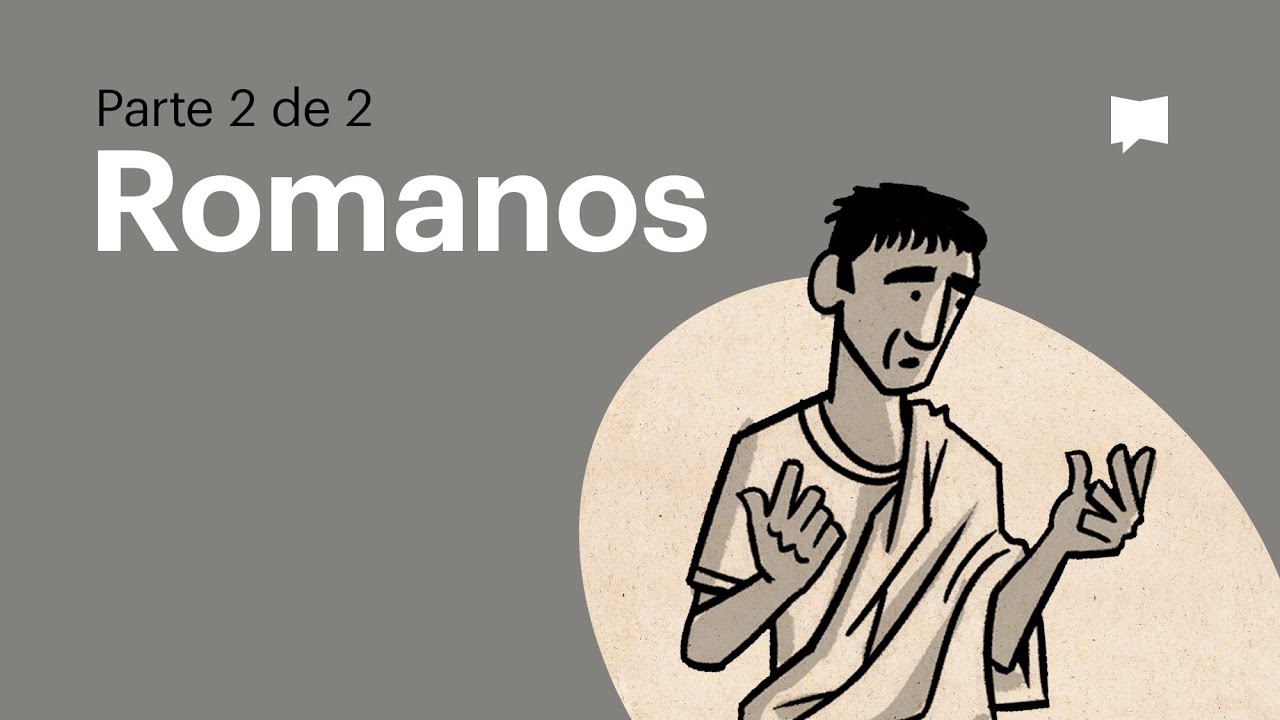 Resumen del libro de Romanos: un panorama completo animado (parte 2)