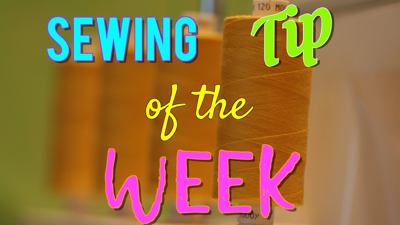 Sewing Tip of the Week | Episode 84 | The Sewing Room Channel