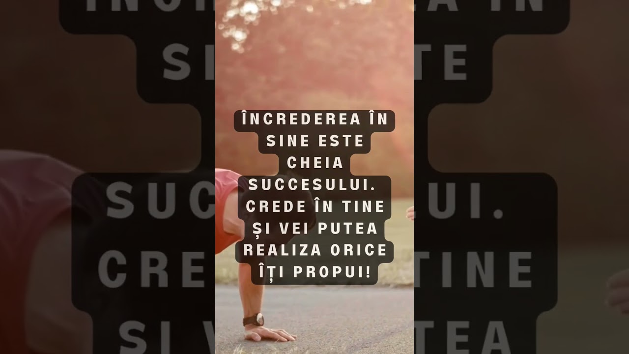 Încrederea ta te poate transforma: Deblochează potențialul și realizează orice îți propui 